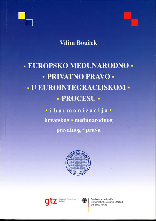 Boucek V. Europsko medunarodno privatno pravo u eurointegracijskom procesu i harmonizacija hrvatskog medunarodnog privatnog prava 1